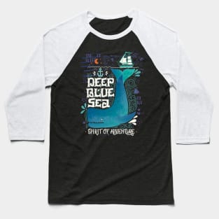 Deep blue sea. Spirit of adventure. Baseball T-Shirt